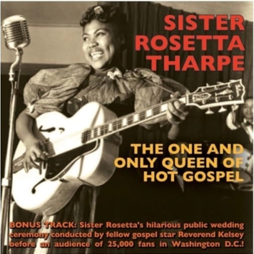 Sister Rosetta Tharpe One and Only Queen of. CD 