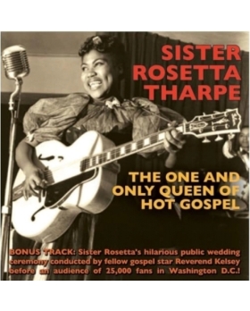 Sister Rosetta Tharpe One and Only Queen of. CD 