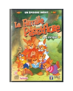 LA FAMILLE PASSIFLORE AU CIRQUE DVD 