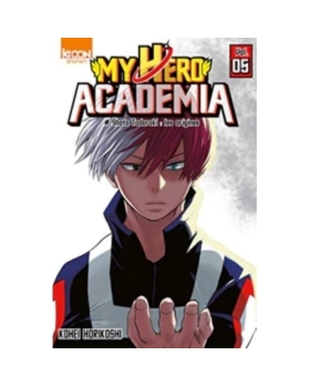 My Hero Academia - Tome 5 - Shoto Todoroki: les origines