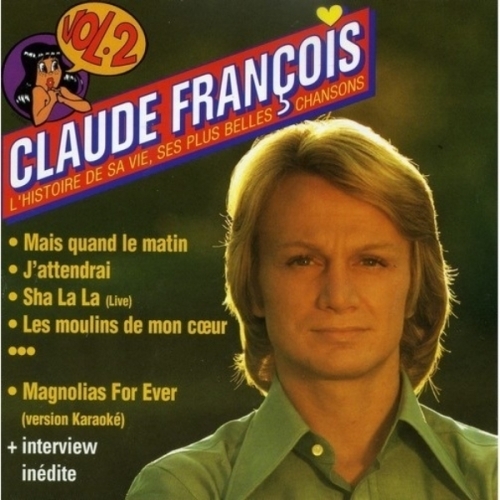 CLAUDE FRANCOIS L'HISTOIRE DE SA VIE, SES PLUS BELLES CHANSONS CD