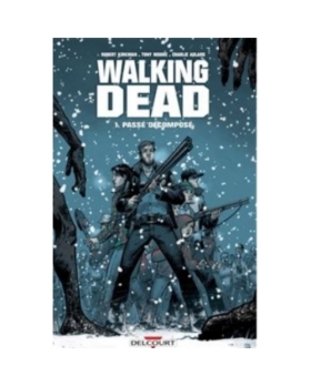 The walking dead - Passé décomposé Tome 01