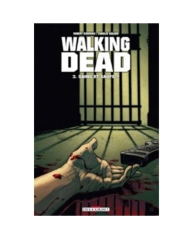 The walking dead - Sains et saufs ? Tome 03