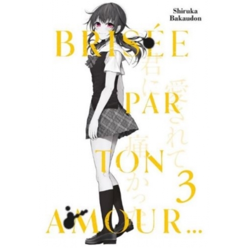 MANGA BRISEE PAR TON AMOUR TOME 3