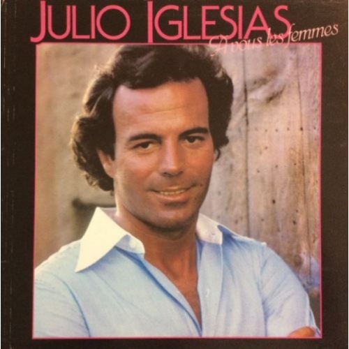 Julio Iglesias – A Vous Les Femmes VINYLE 33T