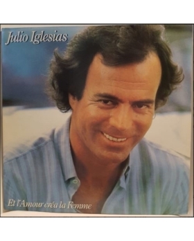 Julio Iglesias – Et I'amour Crea La Femme VINYLE 33T