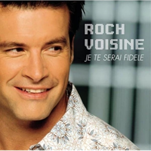 ROCH VOISINE JE TE SERAI FIDELE CD
