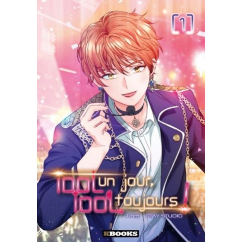 IDOL UN JOUR, IDOL TOUJOURS TOME 1