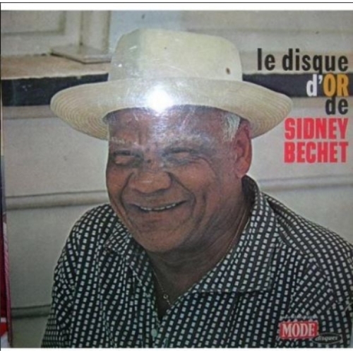 Sidney Bechet – Le Disque D'Or De Sidney Bechet