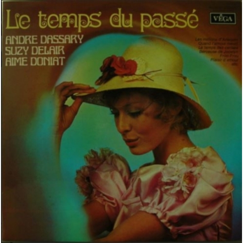 Andre Dassary*, Suzy Delair, Aime Doniat* – Le Temps Du Passé