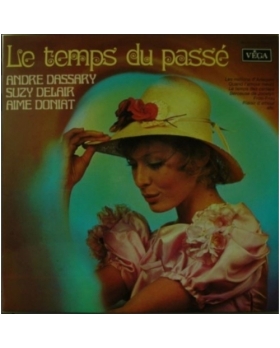 Andre Dassary*, Suzy Delair, Aime Doniat* – Le Temps Du Passé