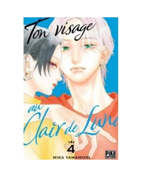 MANGA TON VISAGE AU CLAIR DE LUNE T4