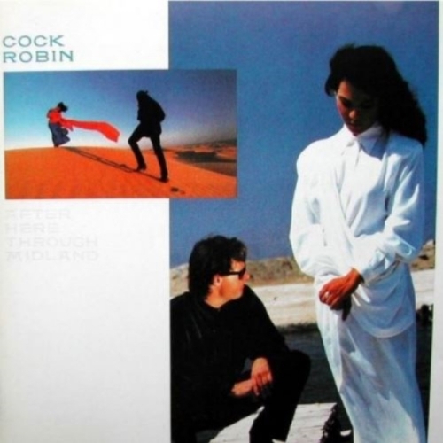 Cock Robin After Here Through Midland CD 