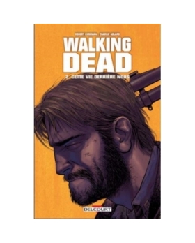 Walking Dead Tome 2 - Cette Vie Derrière Nous