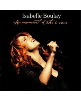 Isabelle Boulay – Au Moment D'Être À Vous CD