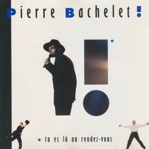 PIERRE BACHELET TU ES LA  AU RENDEZ-VOUS CD 