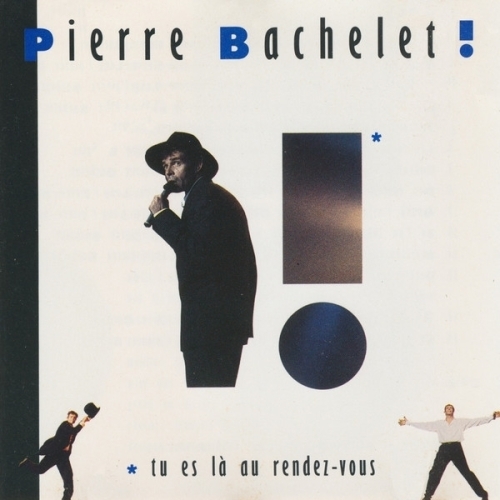 PIERRE BACHELET TU ES LA  AU RENDEZ-VOUS CD 