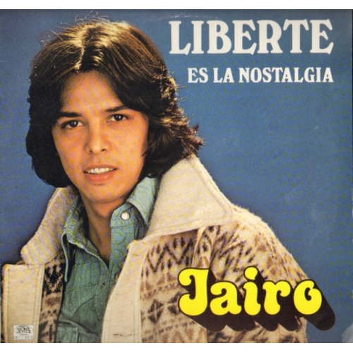 Jairo – Liberte Es La Nostalgia VINYLE 33T
