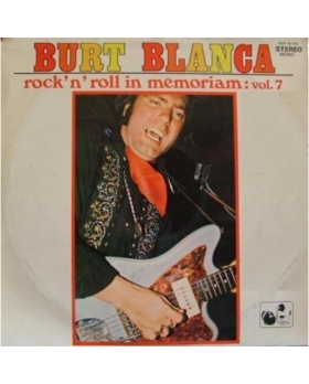 Burt Blanca – Rock'N Roll In Memoriam Vol. 7 VINYLE 33T