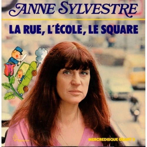Anne Sylvestre – La Rue, L'École, Le Square VINYLE 33T