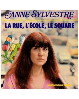 Anne Sylvestre – La Rue, L'École, Le Square VINYLE 33T