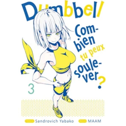 Dumbbell - Combien tu peux soulever ? - Tome 3