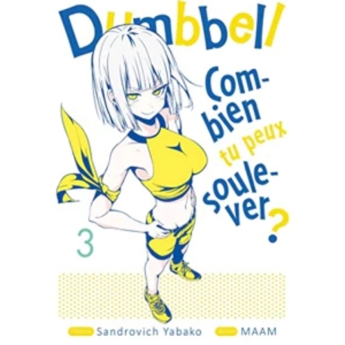 Dumbbell - Combien tu peux soulever ? - Tome 3