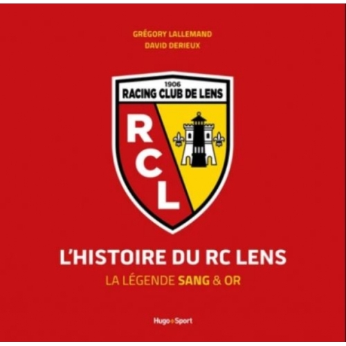 L'histoire du RC Lens. La légende sang & or LIVRE