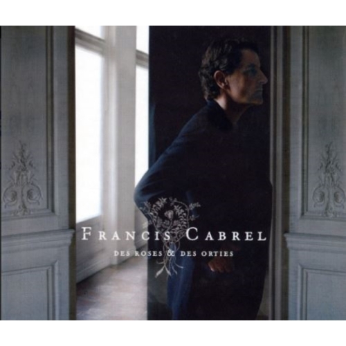 Francis Cabrel –Des Roses & Des Orties CD