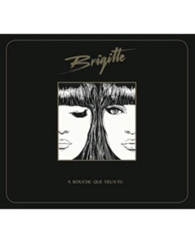 A Bouche Que Veux-Tu BRIGITTE CD