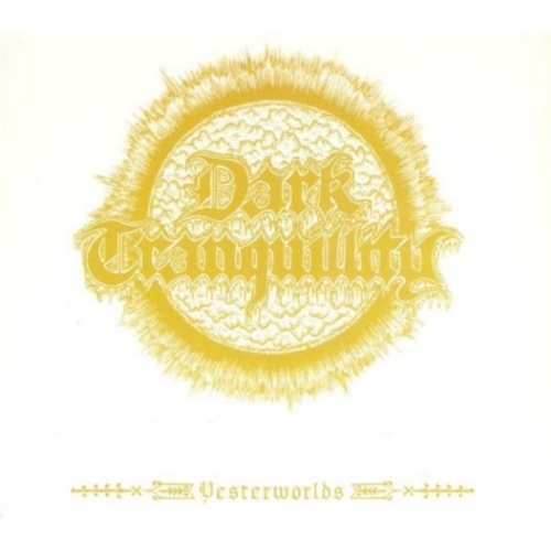 Dark Tranquillity – Yesterworlds CD