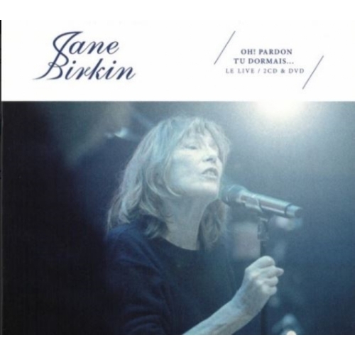 Jane Birkin – Oh! Pardon Tu Dormais... Le Live CD