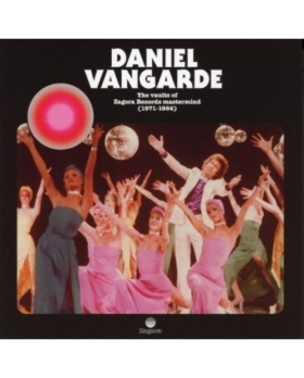 Daniel Vangarde – The Vaults Of Zagora Records Mastermind (1971-1984) CD