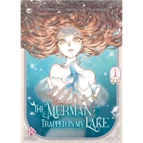 The Merman Trapped in My Lake - tome 1