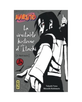 Naruto Tome 6 : la véritable histoire d'Itachi Tome 2 - nuit noire MANGA