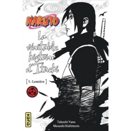 Naruto Tome 5 : la véritable histoire d'Itachi Tome 1 - lumière MANGA