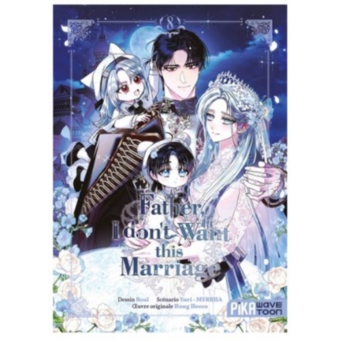 Father I don't want this marriage Tome 8