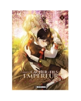 Comment Cacher le Fils de l'Empereur - Tome 1