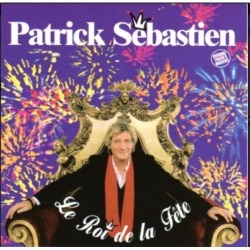 Patrick Sébastien – Le Roi De La Fête CD