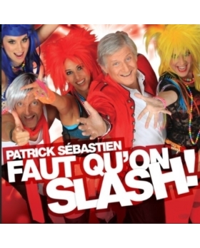 Patrick Sébastien – Faut Qu'On Slash! CD