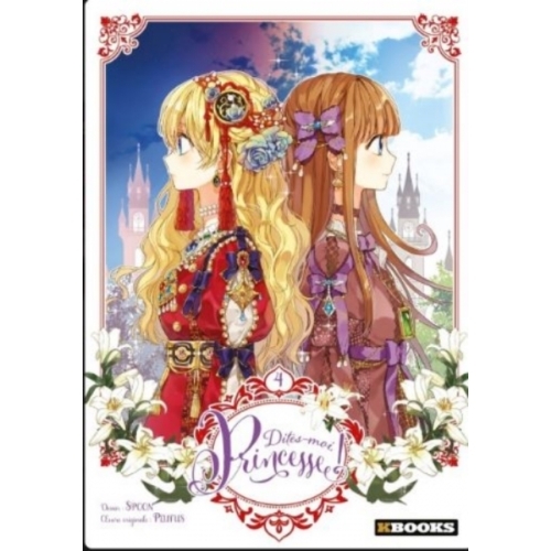 Dites-moi, Princesse ! T04 MANGA
