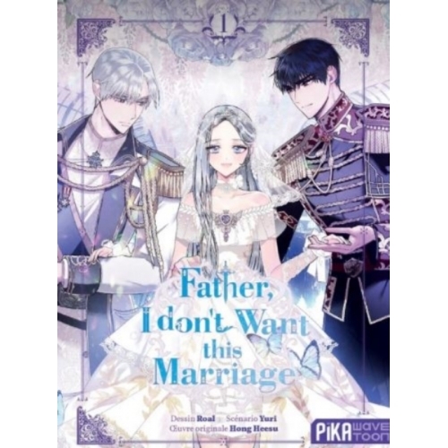 Father, I don't Want this Marriage T01 MANGA