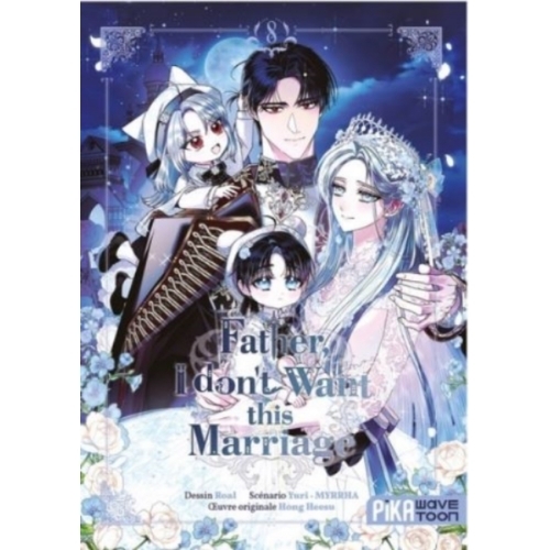 Father, I don't want this marriage T08 MANGA