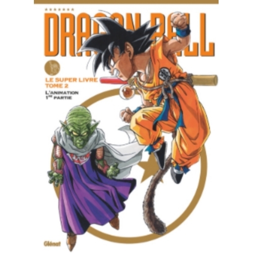 Dragon Ball : le super livre Tome 2 : l'animation 1ère partie