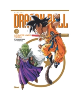 Dragon Ball : le super livre Tome 2 : l'animation 1ère partie