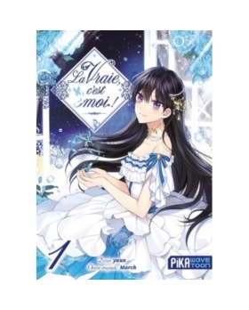 La vraie, c'est moi ! T01 manga 