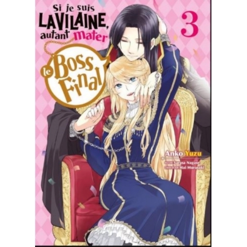 Si je suis la vilaine, autant mater le boss final Tome 3