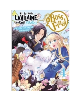 Si je suis la vilaine, autant mater le boss final Tome 4