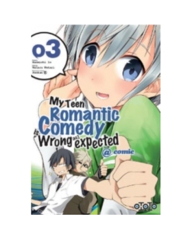 MY TEEN ROMANTIC COMEDY IS WRONG AS L EXPECTED - TOME 03
