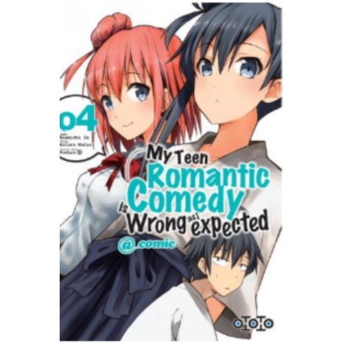 MY TEEN ROMANTIC COMEDY IS WRONG AS L EXPECTED TOME 04